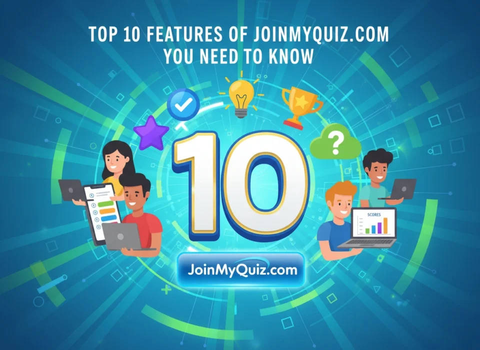 Top 10 Features of JoinMyQuiz.com You Need to Know